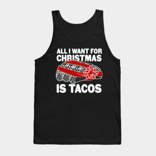 All I Want For Christmas Is Tacos Tank Top